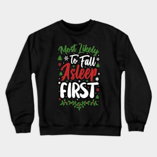 Most Likely To Fall Asleep First Funny Christmas Crewneck Sweatshirt